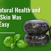 Getting Natural Health and Beauty Skin Was Never So Easy