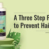 A Three-Step Formula to Prevent Hair Loss